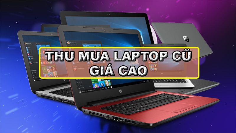 Thu mua laptop cũ giá cao quận Tân Phú